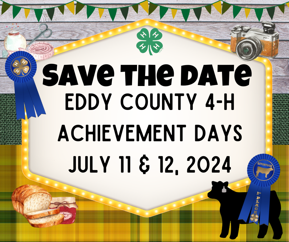 Save the Date - July11th and 12th, 2024, Eddy County Achievement Days