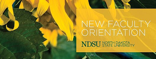 Image of Sunflower with text for NDSU New Faculty Orientation